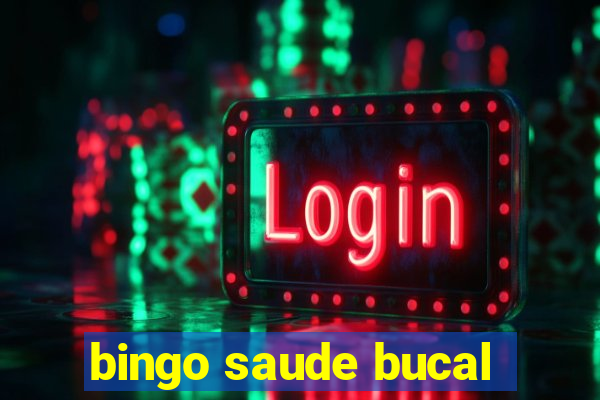 bingo saude bucal